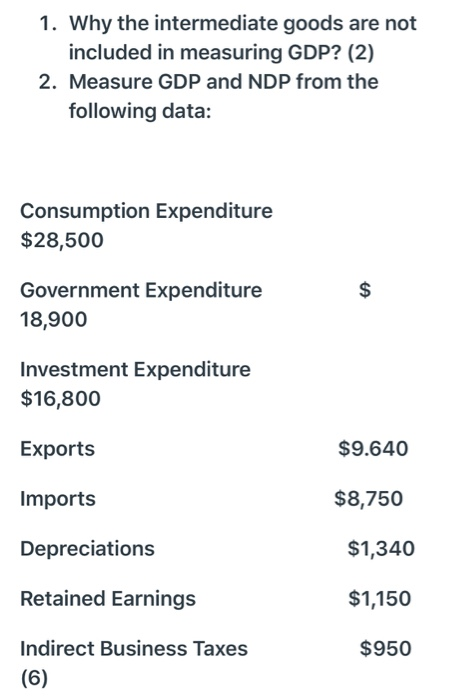 Solved 1. Why the intermediate goods are not included in | Chegg.com