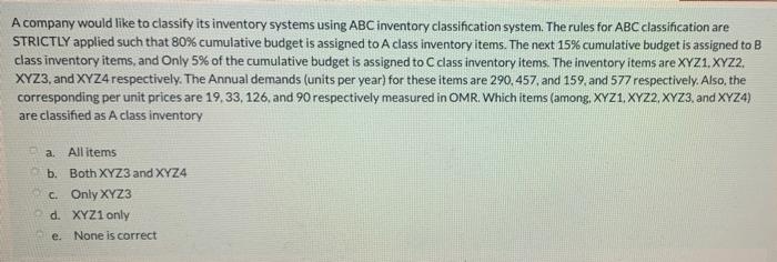 Solved A company would like to classify its inventory | Chegg.com