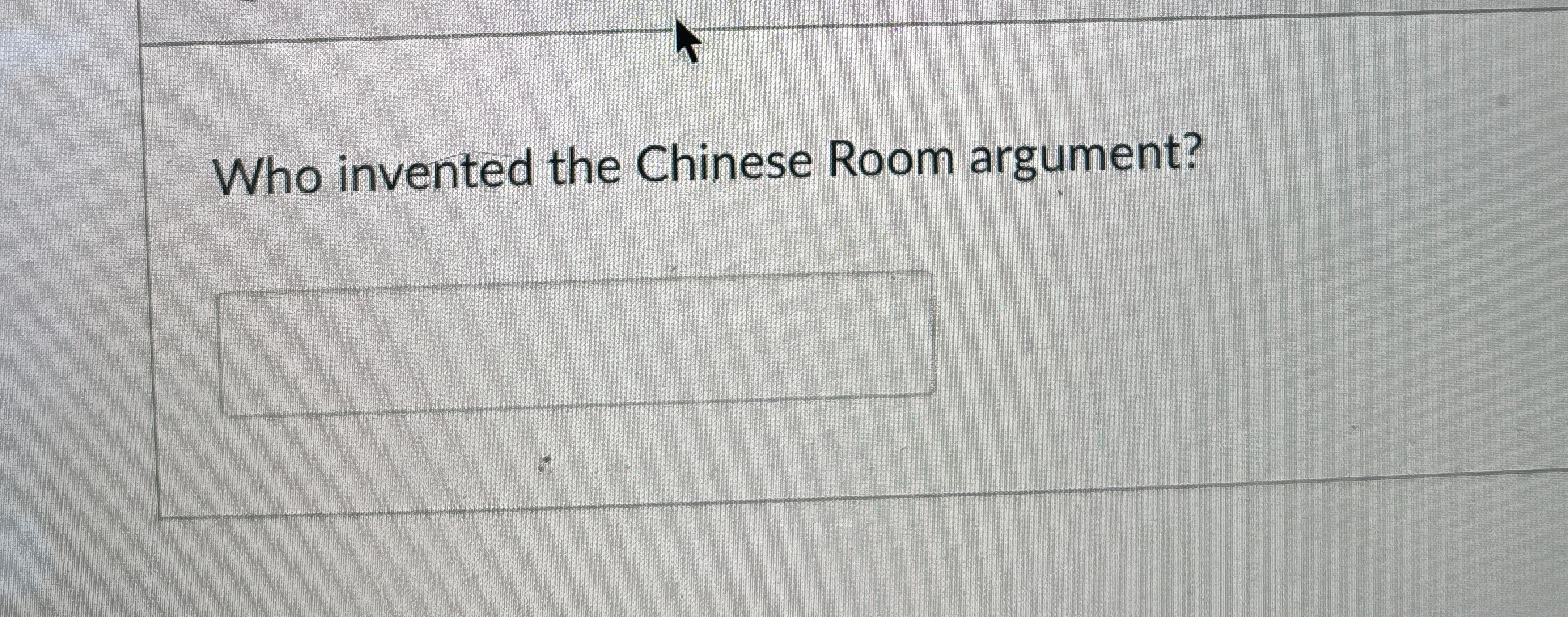 Solved Who invented the Chinese Room argument?