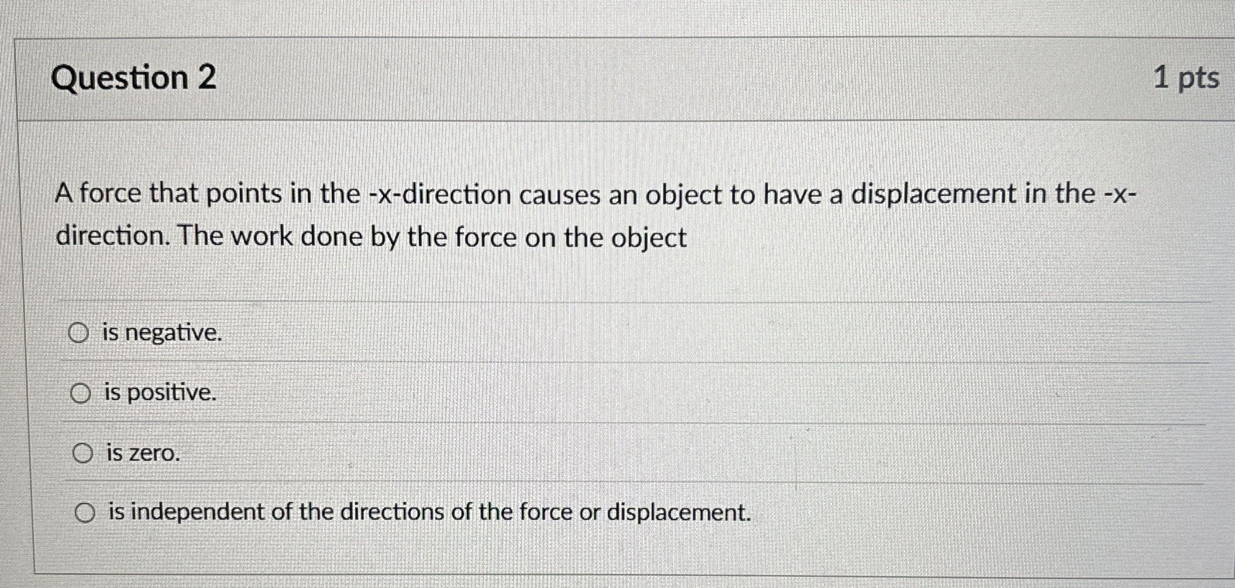 Solved Question 2A force that points in the -x-direction | Chegg.com