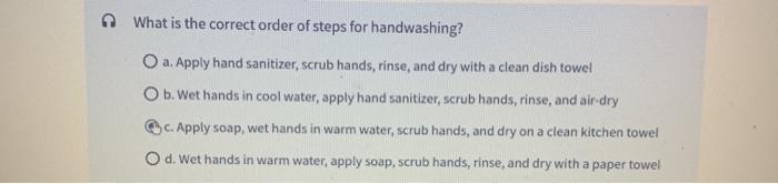 Solved What is the correct order of steps for handwashing? | Chegg.com