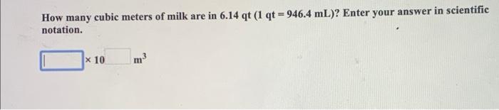 Solved How many cubic meters of milk are in 6.14 qt (1 qt