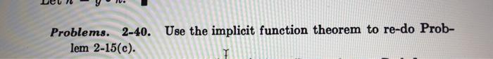 Solved Problems. 2-40. Use the implicit function theorem to | Chegg.com