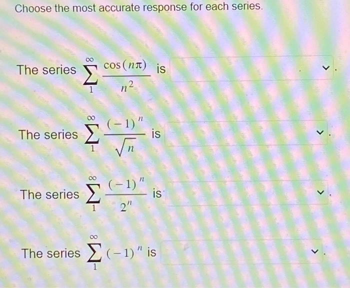 Solved Choose the most accurate response for each series. ∞ | Chegg.com