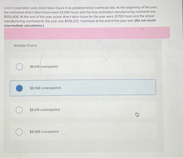 Solved Crich Corporation uses direct laborhours in its