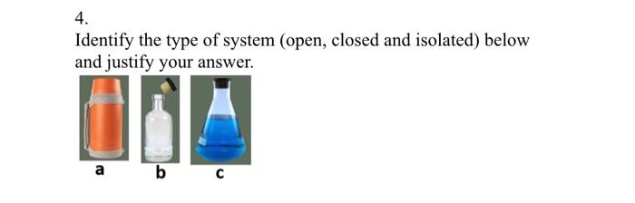 Solved 4. Identify the type of system (open, closed and | Chegg.com