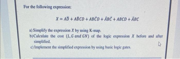 Solved For the following expression: X = AD + ABCD + ABCD + | Chegg.com