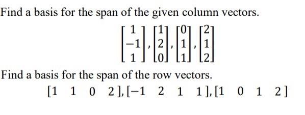 Solved Find a basis for the span of the given column | Chegg.com