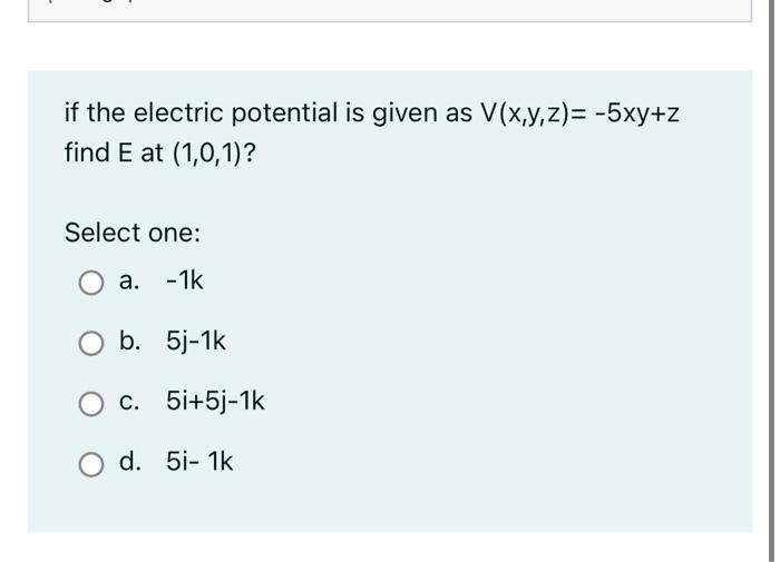 Solved if the electric potential is given as V(x,y,z)= | Chegg.com