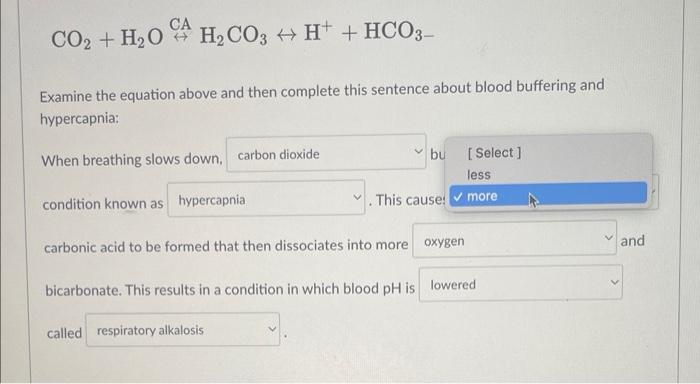 Solved CO2+H2O↔CAH2CO3↔H++HCO3− Examine the equation above | Chegg.com