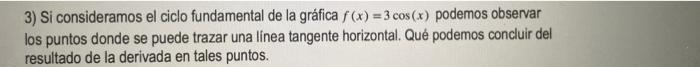 3) Si consideramos el ciclo fundamental de la gráfica \( f(x)=3 \cos (x) \) podemos observar los puntos donde se puede trazar