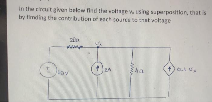Solved In the circuit given below find the voltage Vx using | Chegg.com
