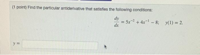 Solved (1 Point) Find The Particular Antiderivative That | Chegg.com