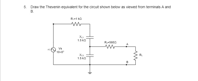 Solved Draw the Thevenin equivalent for the circuit shown | Chegg.com