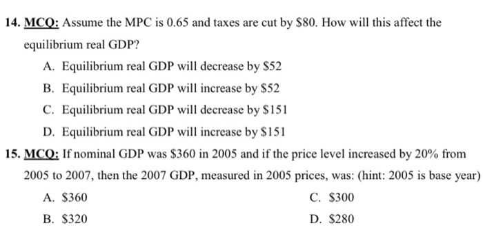 Solved 14. MCO: Assume The MPC Is 0.65 And Taxes Are Cut By | Chegg.com