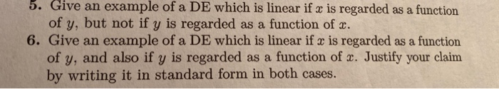 Solved 5. Give an example of a DE which is linear if x is | Chegg.com