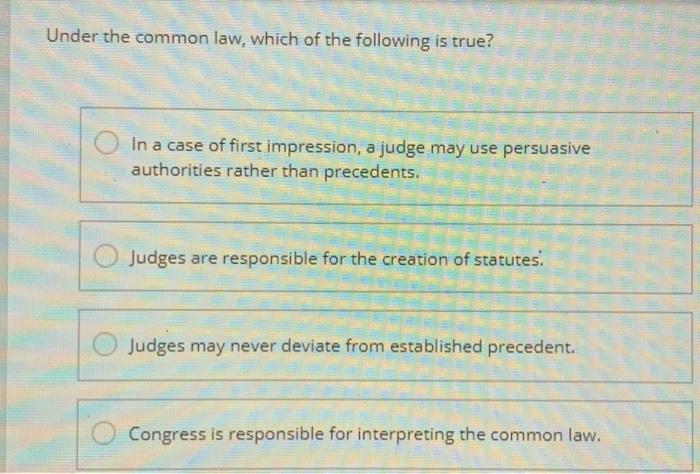 Solved Under the common law, which of the following is true? | Chegg.com