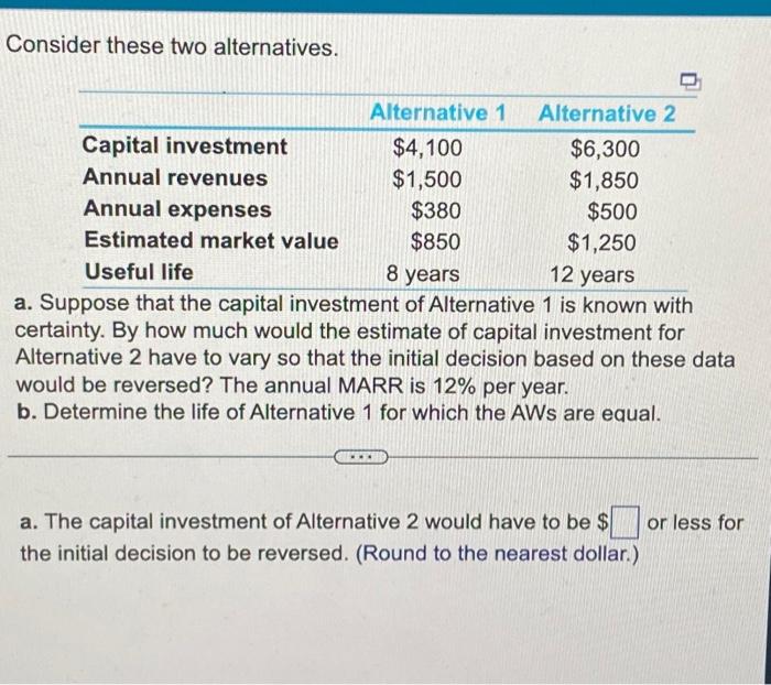 Solved Consider These Two Alternatives. Alternative 2 | Chegg.com