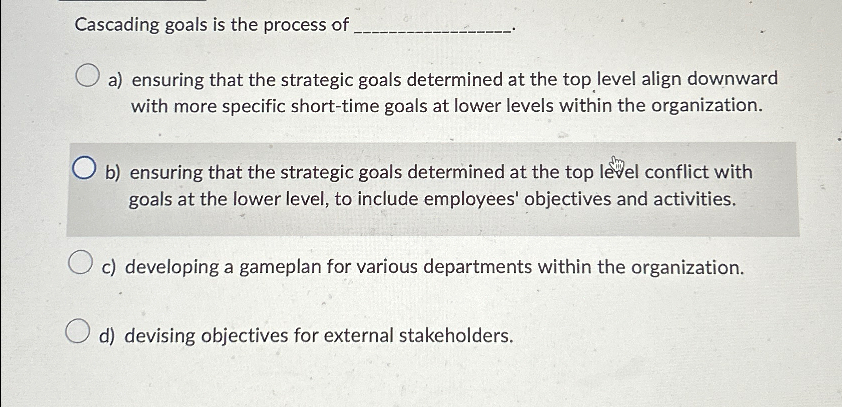 Solved Cascading goals is the process ofa) ﻿ensuring that | Chegg.com