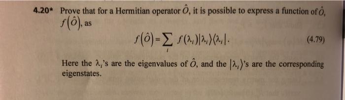 Solved 4.20* Prove that for a Hermitian operator Ô, it is | Chegg.com