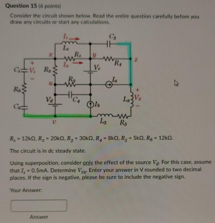 Solved Question 15 (6 points) Consider the circuit shown | Chegg.com