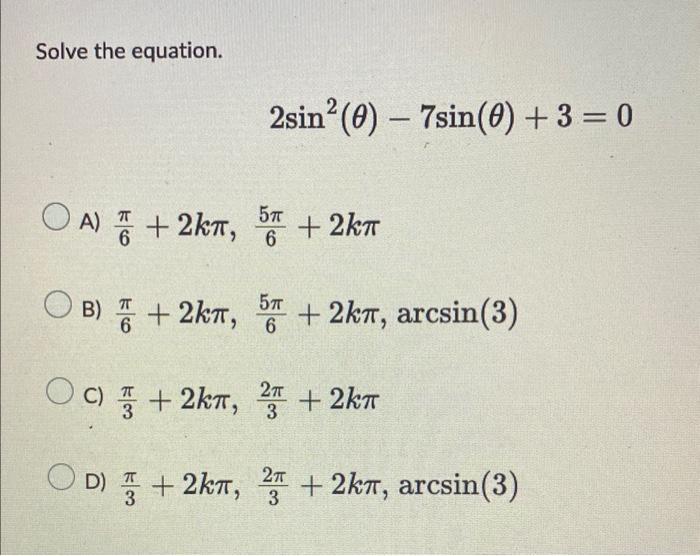 Solved Solve the equation. 2sin2(θ)−7sin(θ)+3=0 A) | Chegg.com