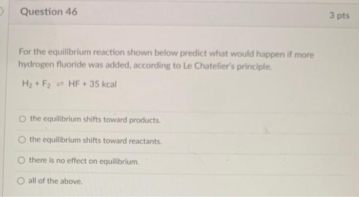 Solved For the equilibrium reaction shown below predict what | Chegg.com