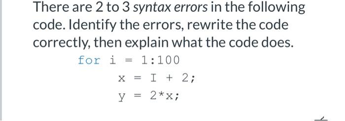 Solved There Are 2 To 3 Syntax Errors In The Following Code. | Chegg.com