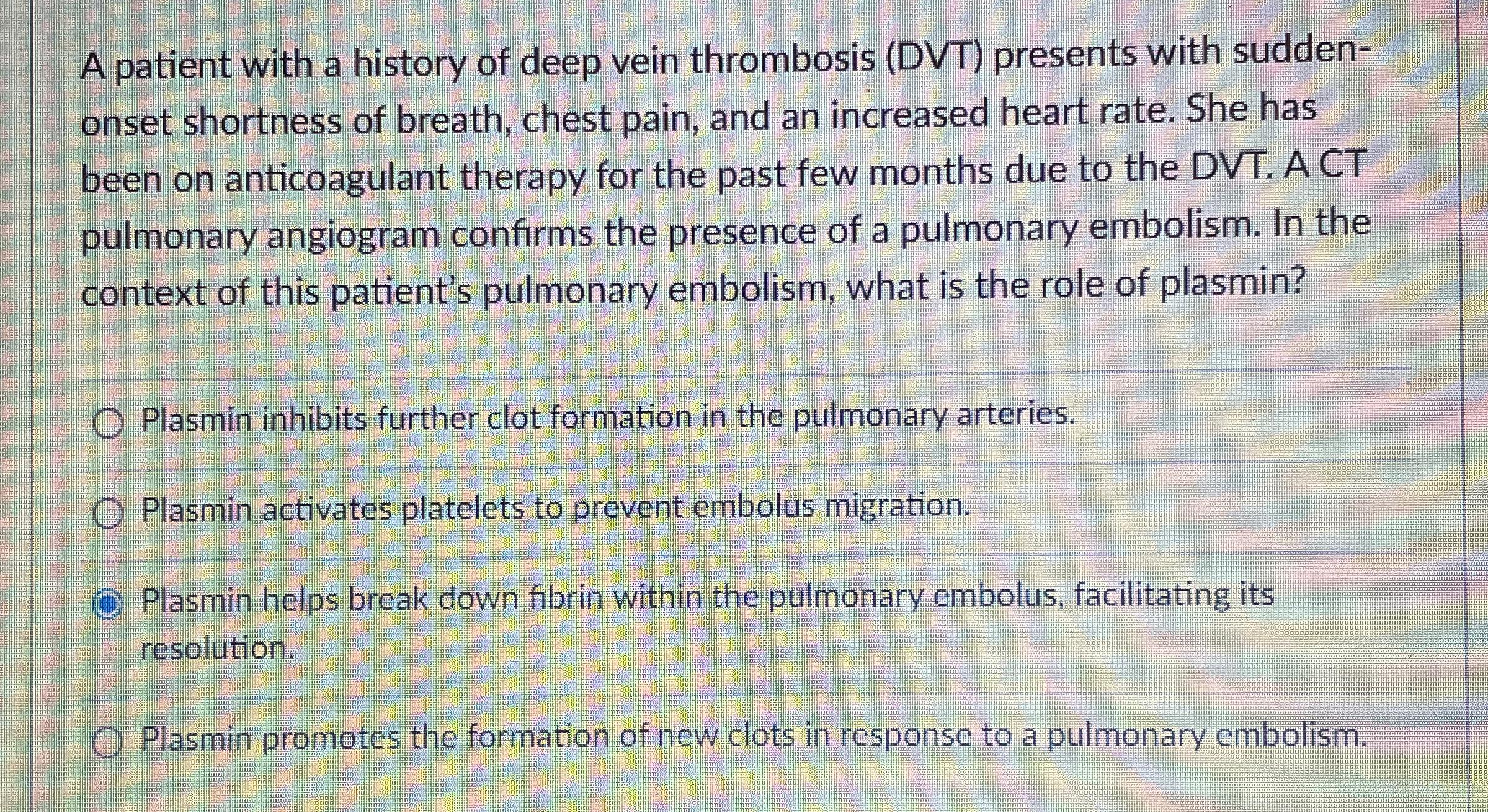 Solved A patient with a history of deep vein thrombosis | Chegg.com