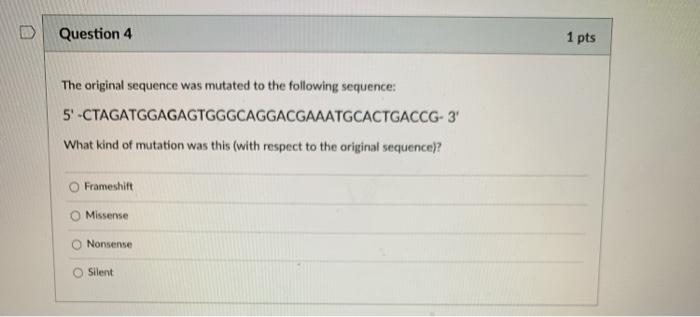 Solved D Question 3 1 pts A different mutation occurred in | Chegg.com