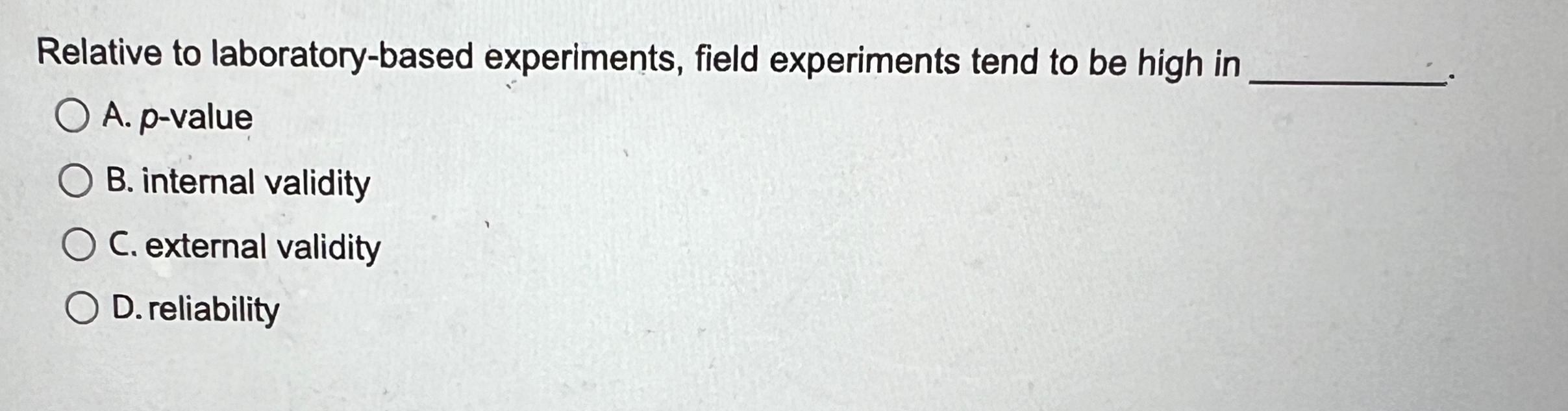 Solved Relative to laboratory-based experiments, field | Chegg.com