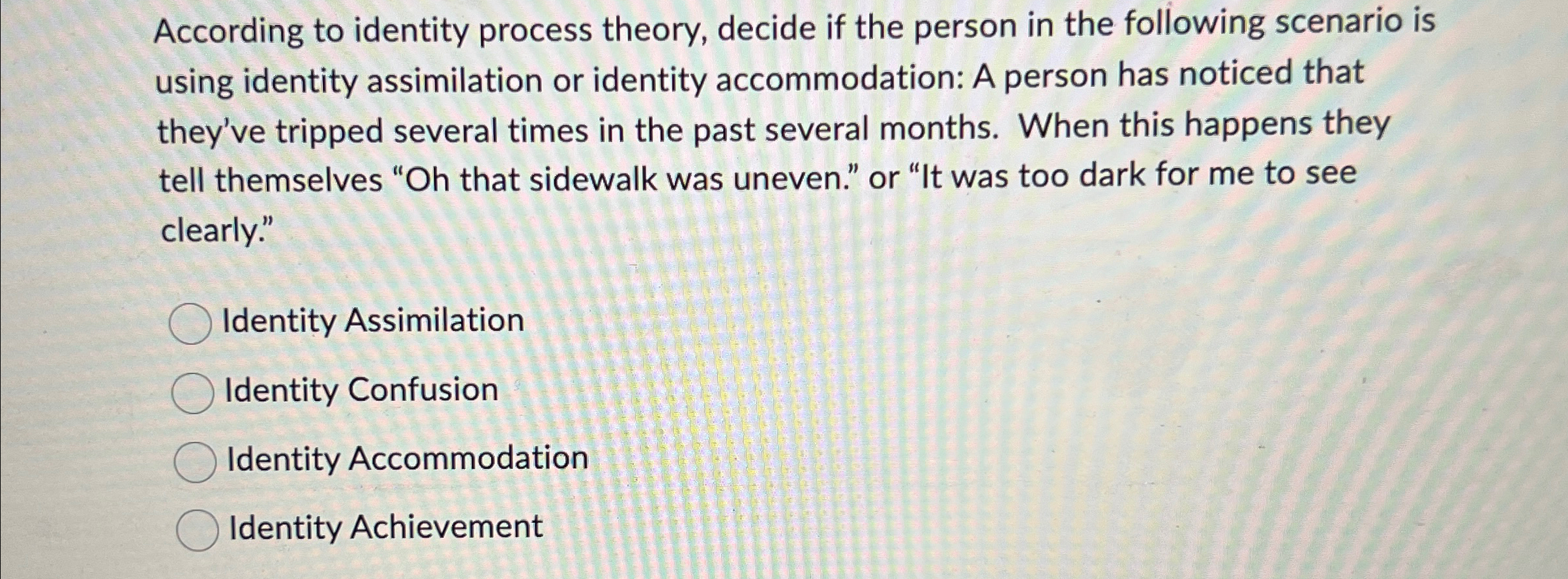 Solved According to identity process theory, decide if the | Chegg.com
