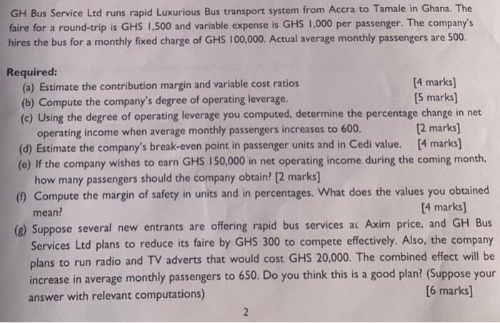 GH Bus Service Ltd runs rapid Luxurious Bus transport system from Accra to Tamale in Ghana. The
faire for a round-trip is GHS