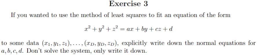Solved Exercise 3If you wanted to use the method of least | Chegg.com