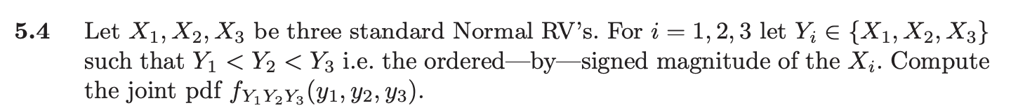Solved by an EXPERT 5.4 Let x1,x2,x3 be three standard Normal RV's ...