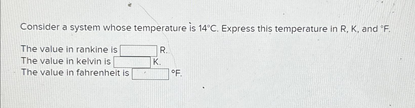 Solved Consider a system whose temperature is 14°C. ﻿Express | Chegg.com
