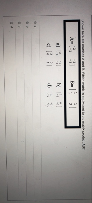 Solved Shown Here Are Matrices A And B. Which Matrix Is | Chegg.com