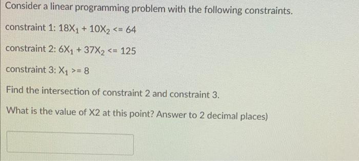 Solved Consider a linear programming problem with the | Chegg.com