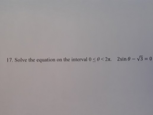 Solved 17. Solve the equation on the interval 0