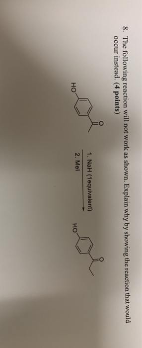 Solved 8. The Following Reaction Will Not Work As Shown. | Chegg.com