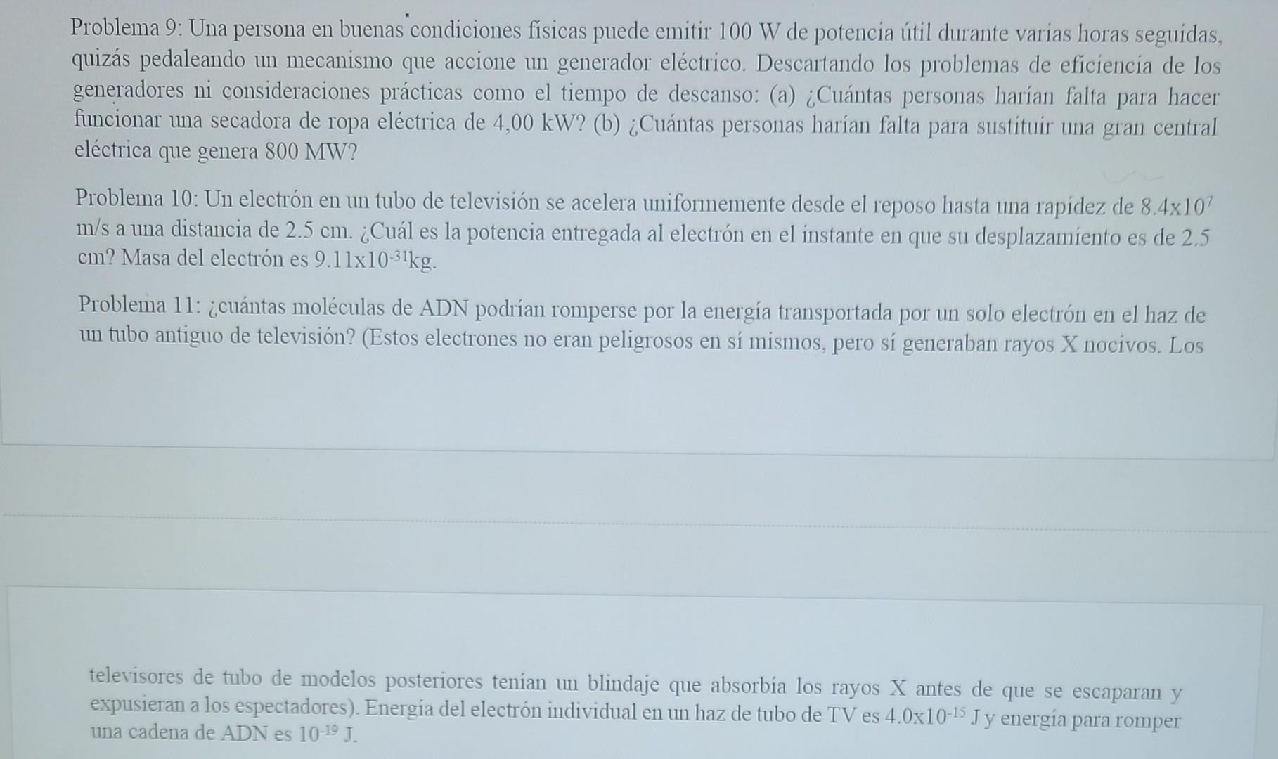 Problema 9: Una persona en buenas condiciones fisicas puede emitir \( 100 \mathrm{~W} \) de potencia útil durante varias hora