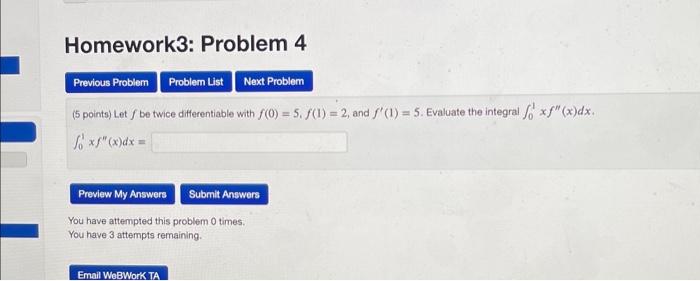 \( \left(5\right. \) points) Let \( f \) be twice differentiable with \( f(0)=5, f(1)=2 \), and \( f^{\prime}(1)=5 \). Evalua