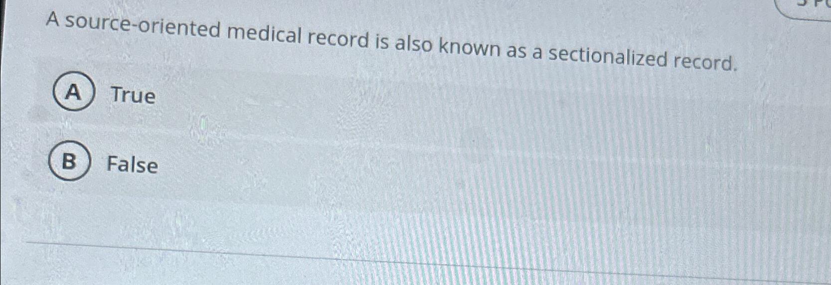Solved A sourceoriented medical record is also known as a
