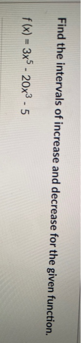 Solved Find the intervals of increase and decrease for the | Chegg.com