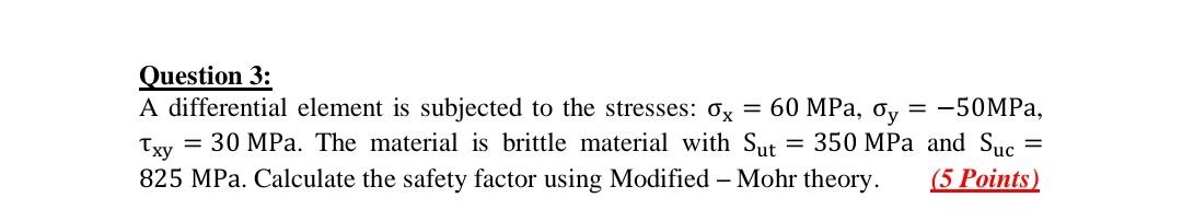 Solved Question 3: A differential element is subjected to | Chegg.com