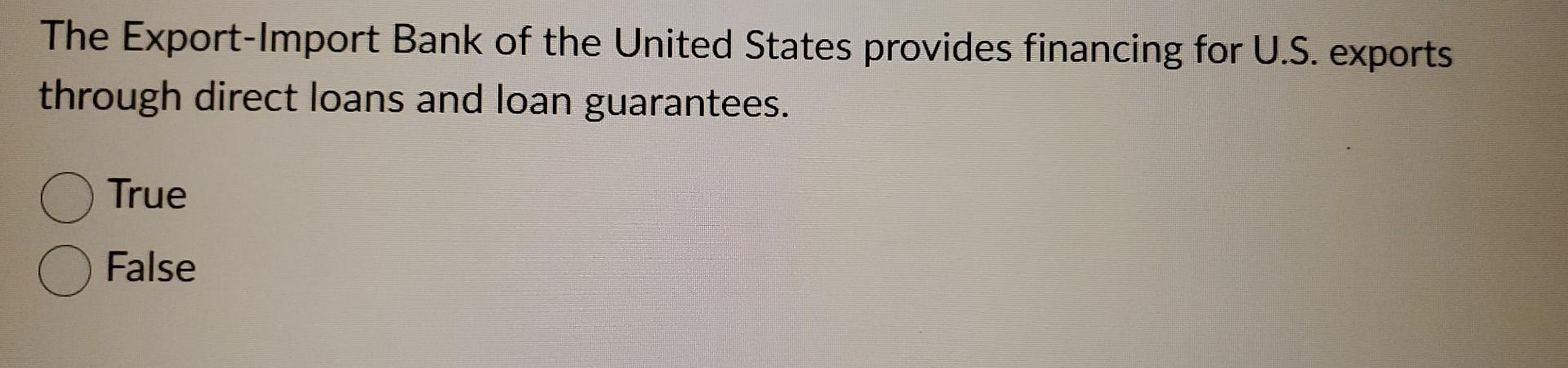 Solved The Export-Import Bank Of The United States Provides | Chegg.com