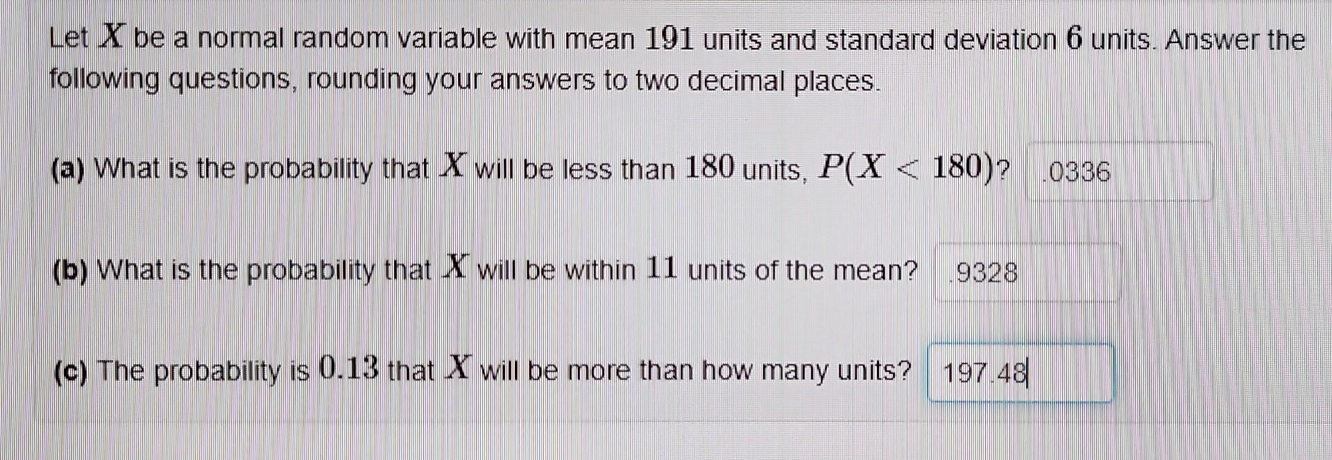 Solved Let X be a normal random variable with mean 191 units | Chegg.com