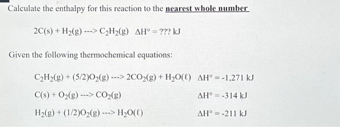 Solved Calculate The Enthalpy For This Reaction To The | Chegg.com