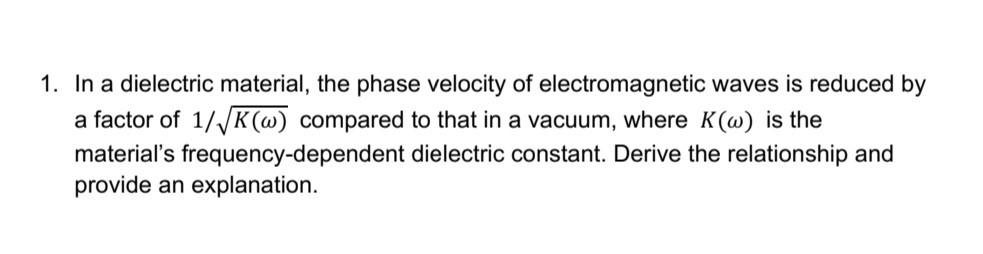 Solved In a dielectric material, the phase velocity of | Chegg.com