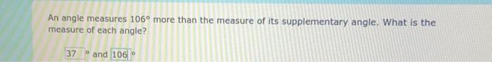 Solved An angle measures 106∘ more than the measure of its | Chegg.com